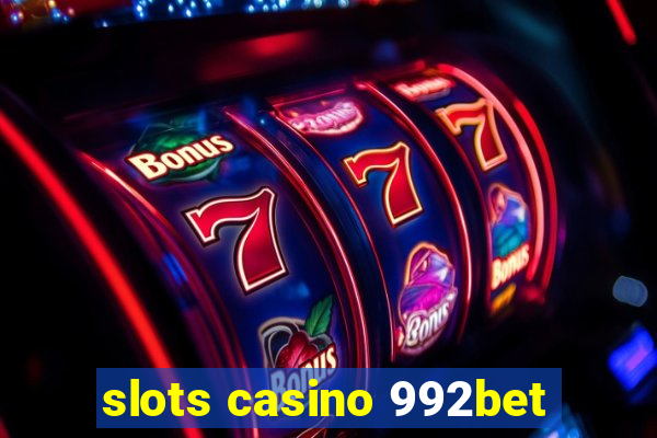 slots casino 992bet